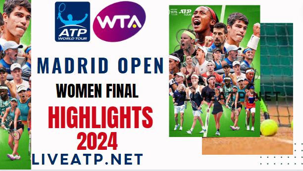 Madrid Open Women Final Video Highlights 2024