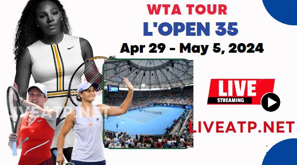 2024 L Open 35 De Saint Malo Day 1 Live Streaming - WTA 125